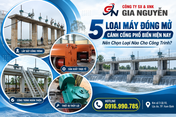 5 Loại Máy Đóng Mở Cánh Cống Phổ Biến Hiện Nay – Nên Chọn Loại Nào Cho Công Trình?